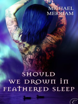 cover image of Should We Drown in Feathered Sleep